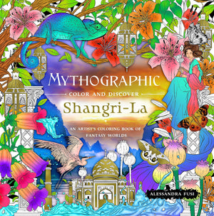 Mythographic Color And Discover: Shangrila: An Artists Coloring Book Of Fantasy Worlds,Used