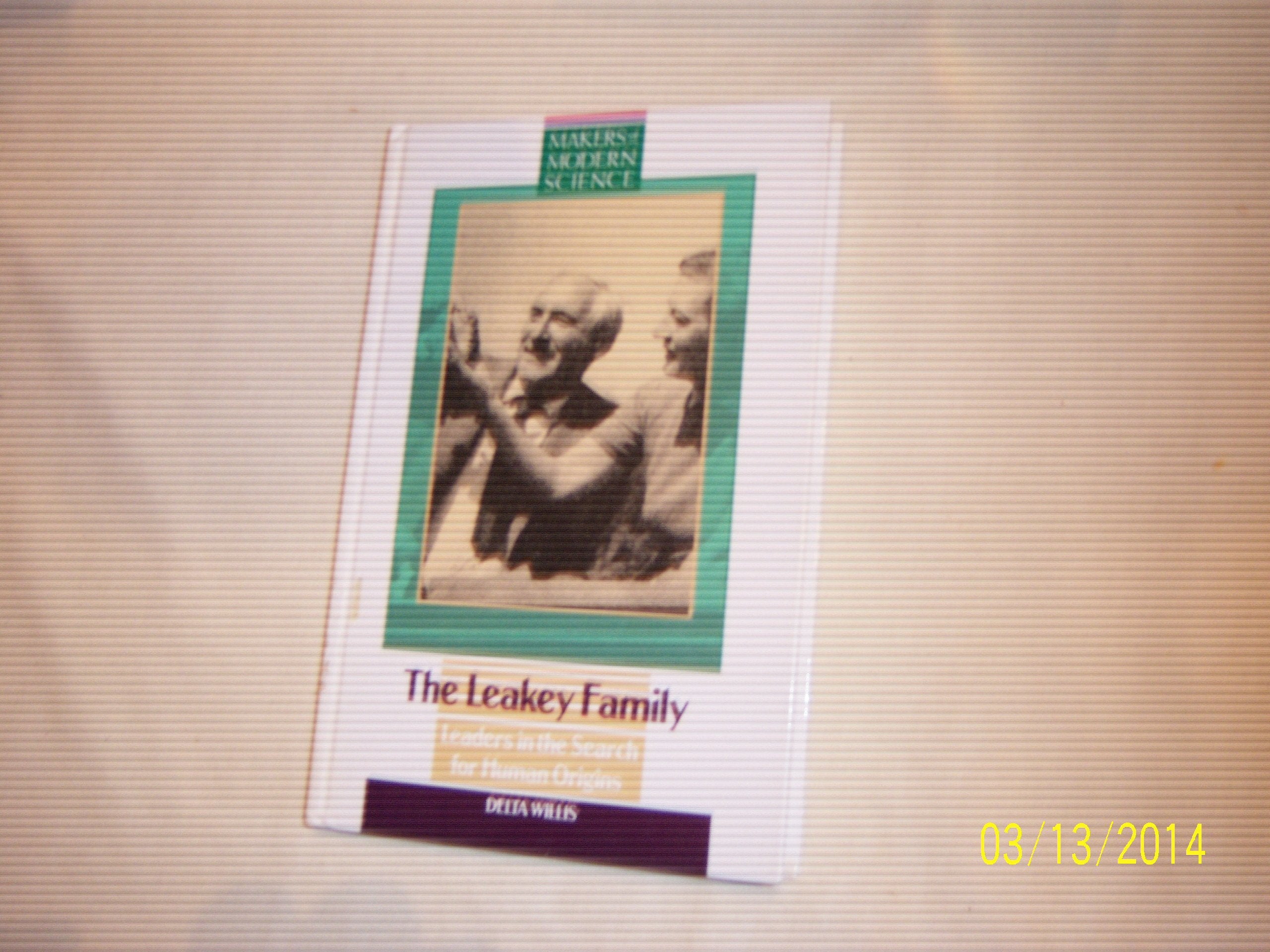 The Leakey Family: Leaders in the Search for Human Origins (Makers of Modern Science),Used
