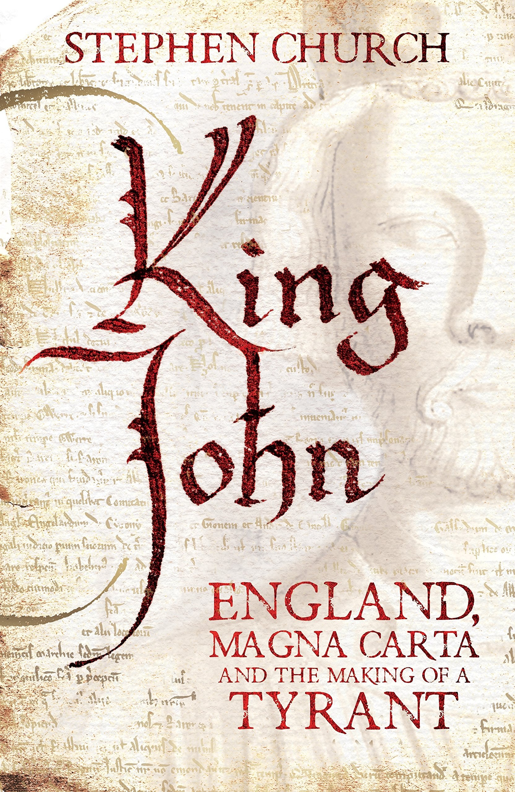 King John: England, Magna Carta and the Making of a Tyrant,Used