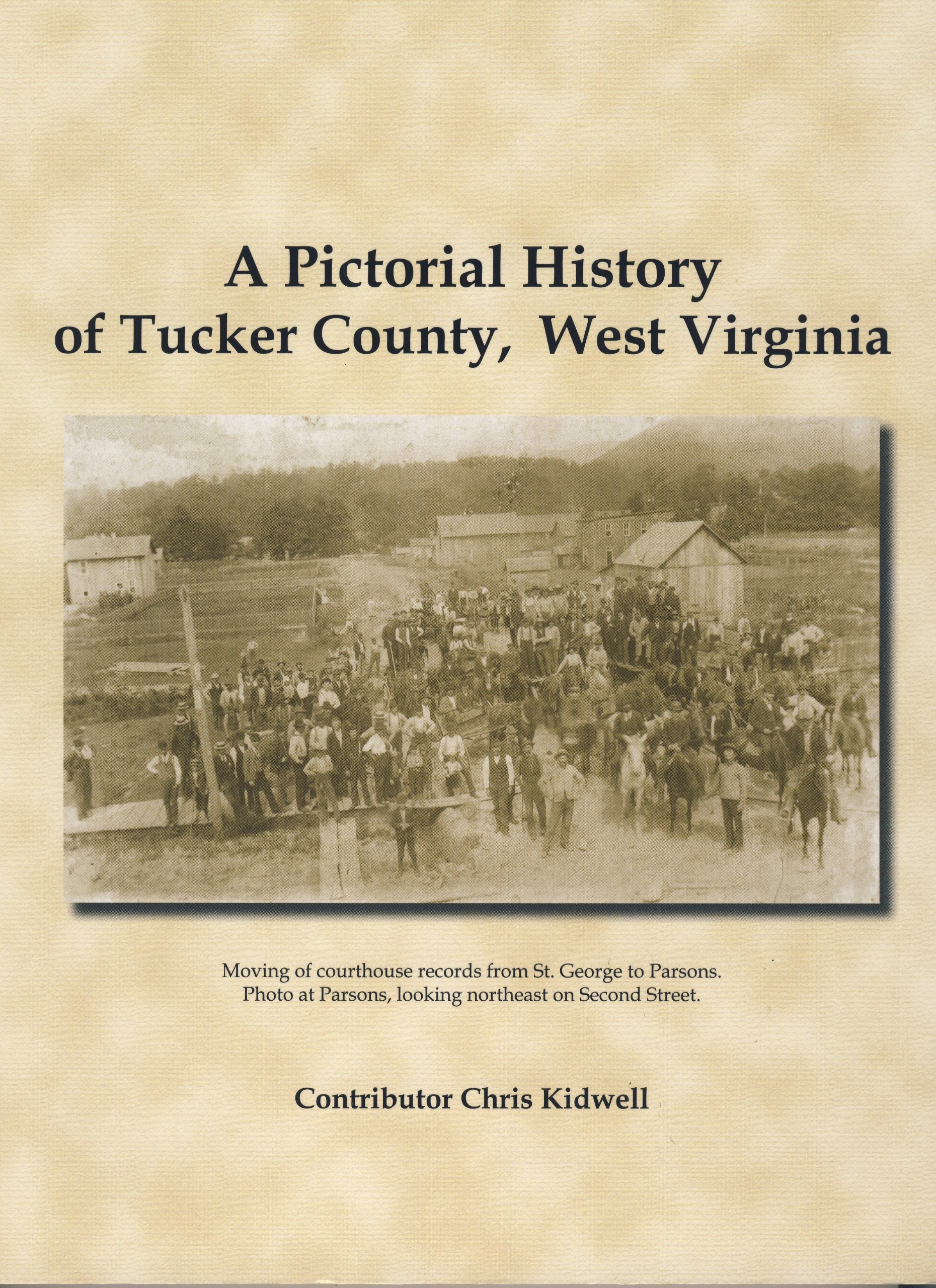 A Pictorial History of Tucker County, West Virginia,Used