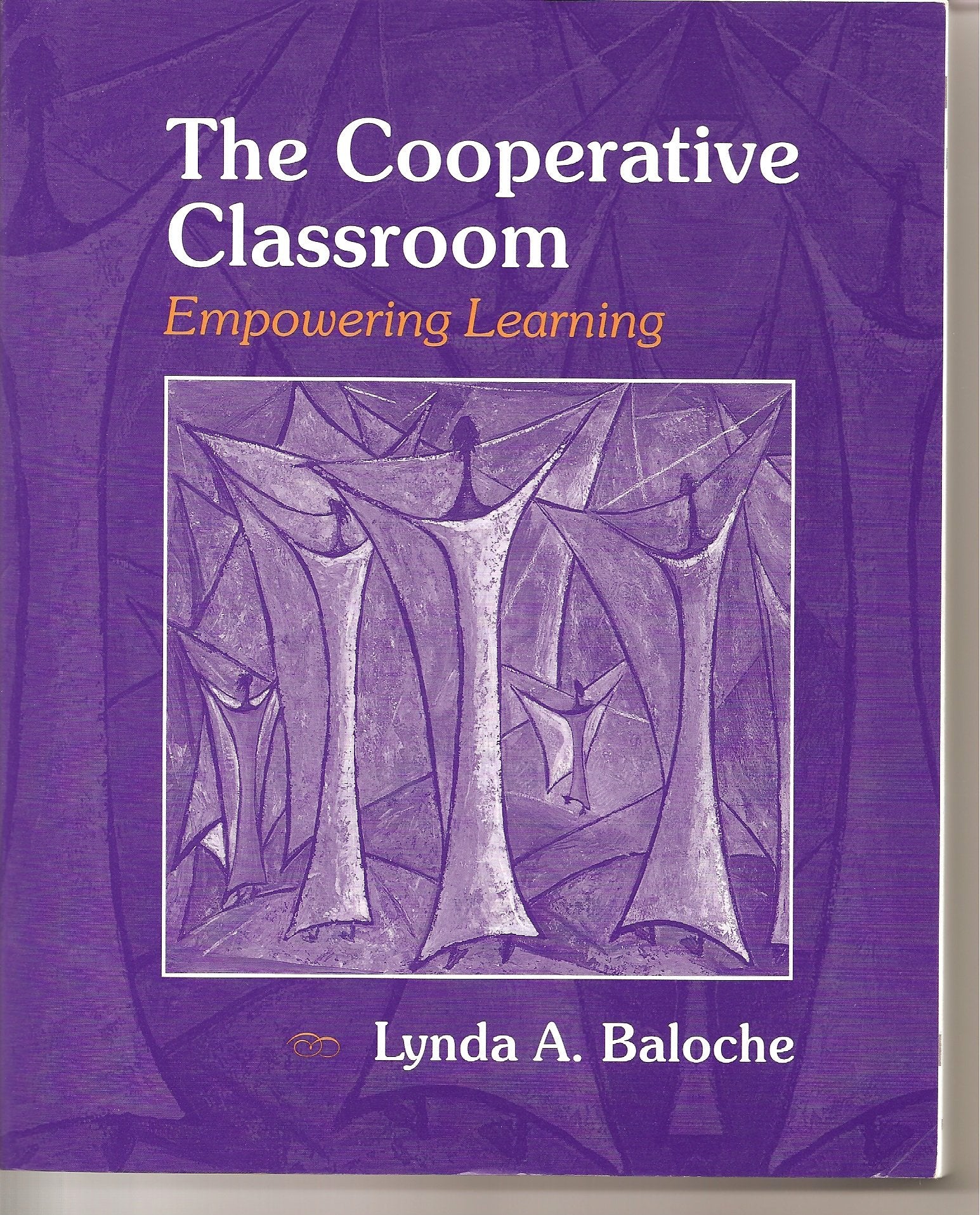 The Cooperative Classroom: Empowering Learning,New