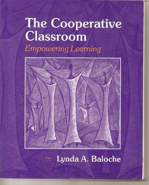 The Cooperative Classroom: Empowering Learning,New