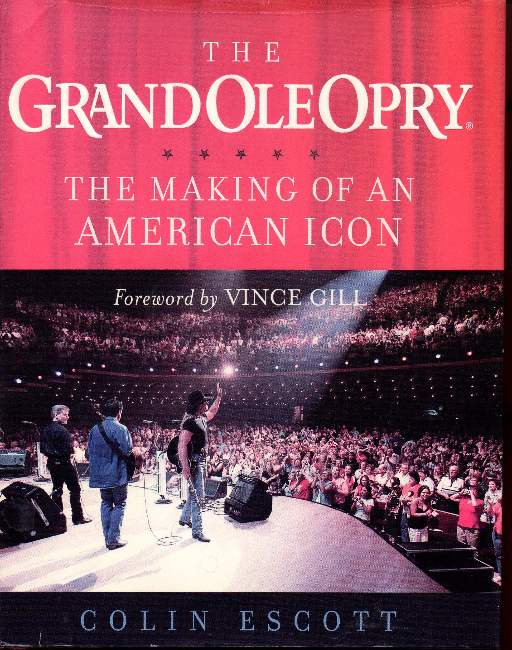 The Grand Ole Opry: The Making of an American Icon,New