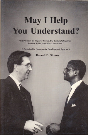 May I Help You Understand?: A Sustainable Community Development Approach : Information to Improve Racial and Cultural Relations