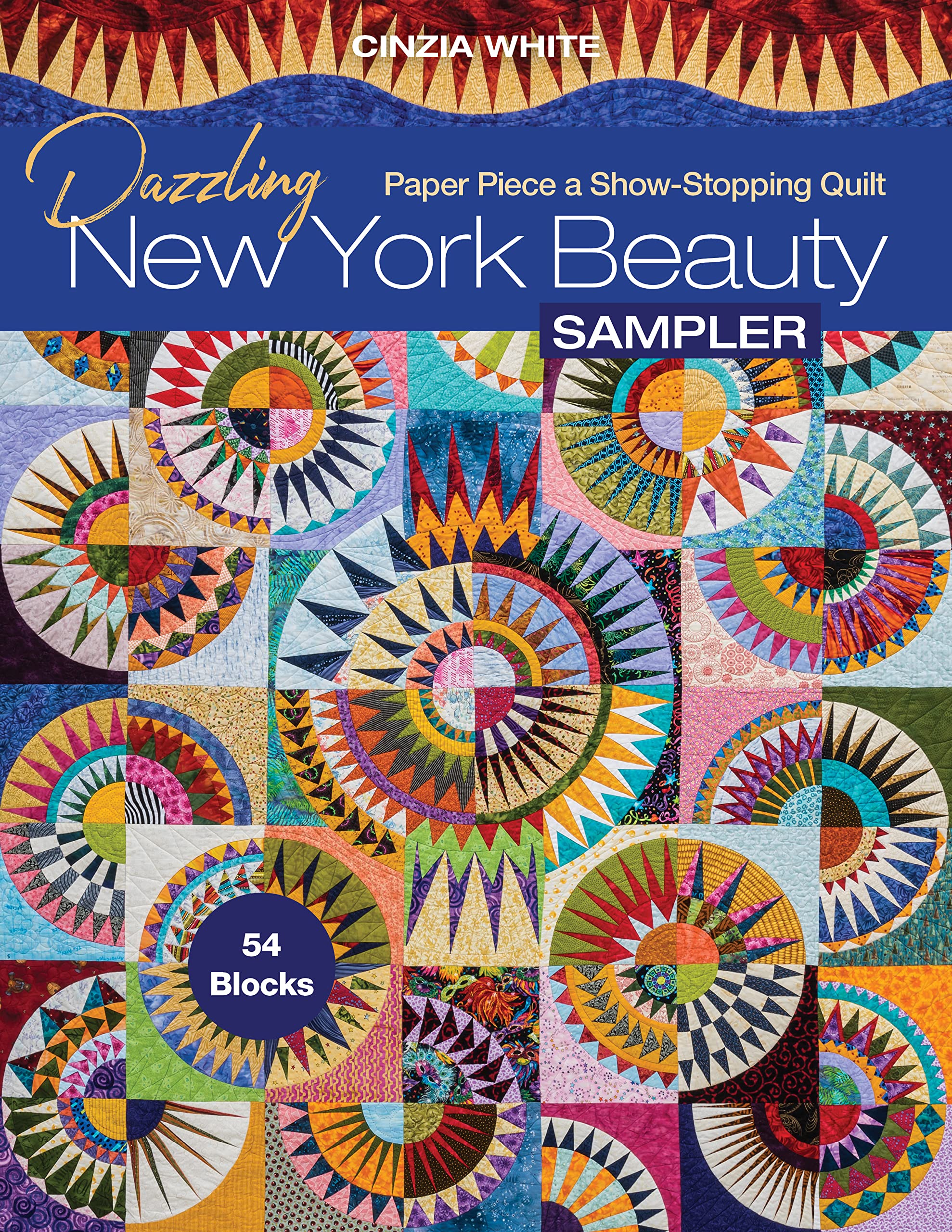 Dazzling New York Beauty Sampler: Paper Piece a ShowStopping Quilt; 54 Blocks,New