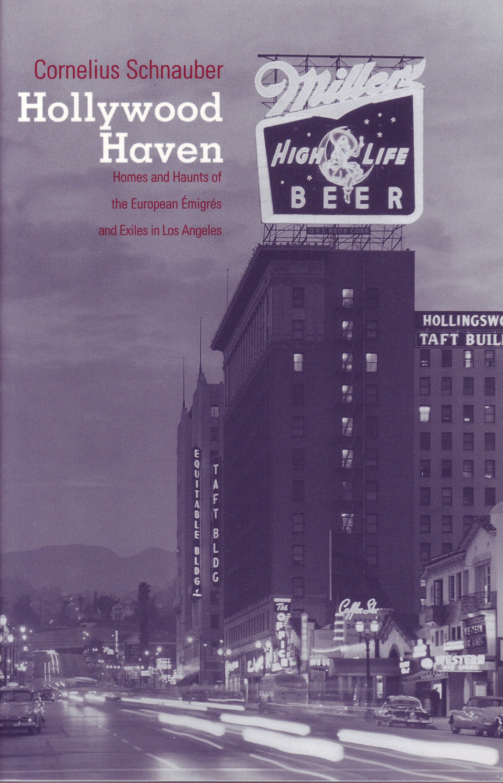 Hollywood Haven: Homes and Haunts of the European Emigres and Exiles in Los Angeles. (Studies in Austrian Literature, Culture, a,Used