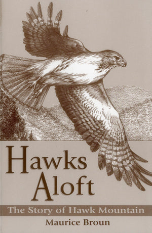 Hawks Aloft: The Story Of Hawk Mountain,Used