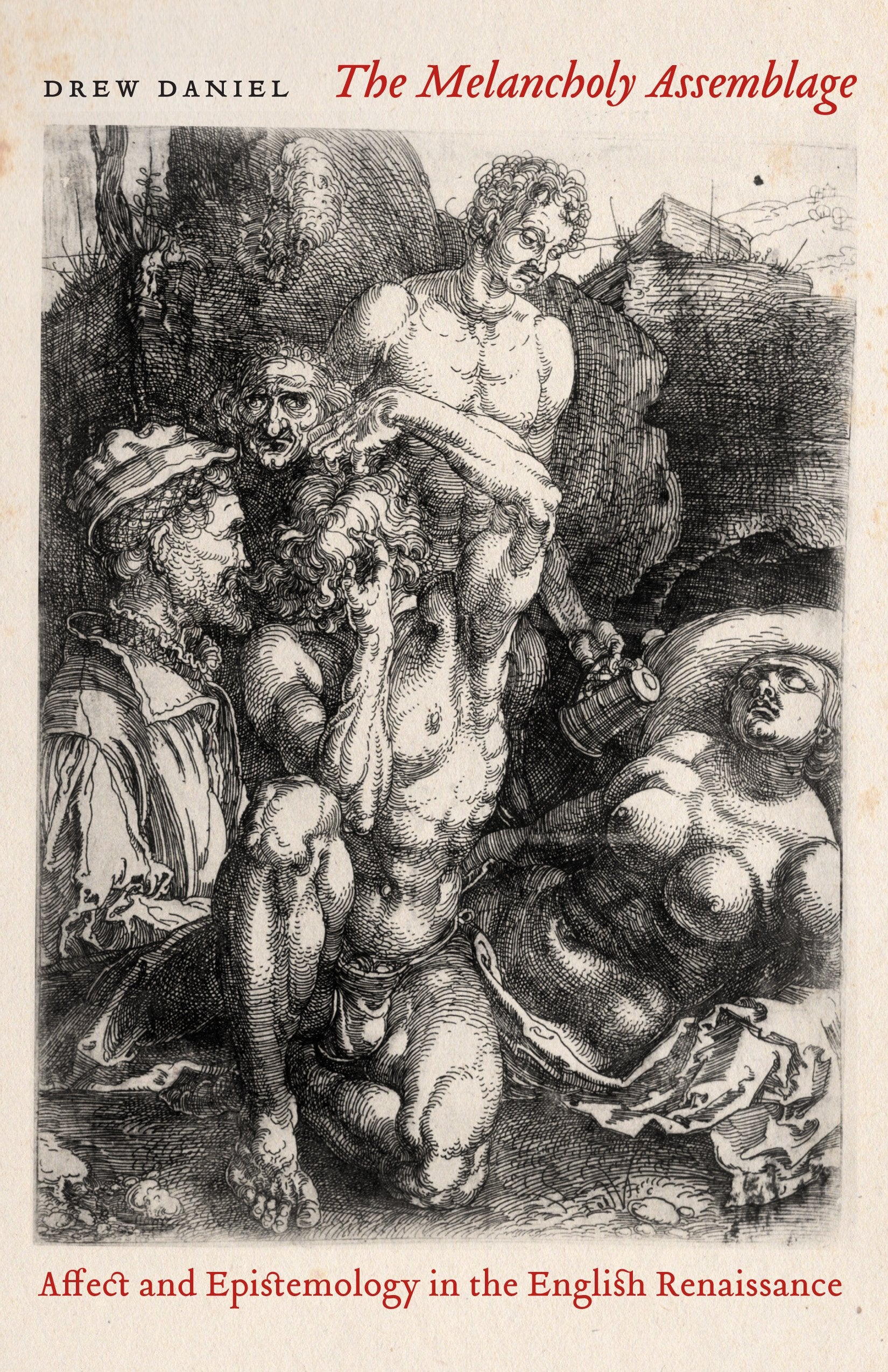 The Melancholy Assemblage: Affect and Epistemology in the English Renaissance,Used