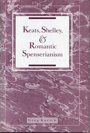 Keats, Shelley, And Romantic Spenserianism