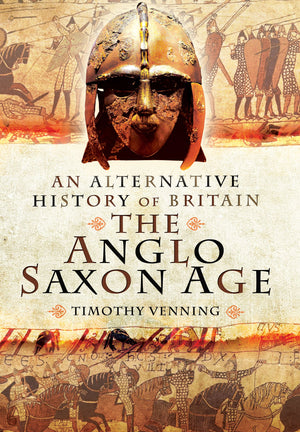 The AngloSaxon Age (An Alternative History of Britain),Used