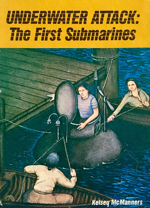 Underwater attack: The first submarines,Used