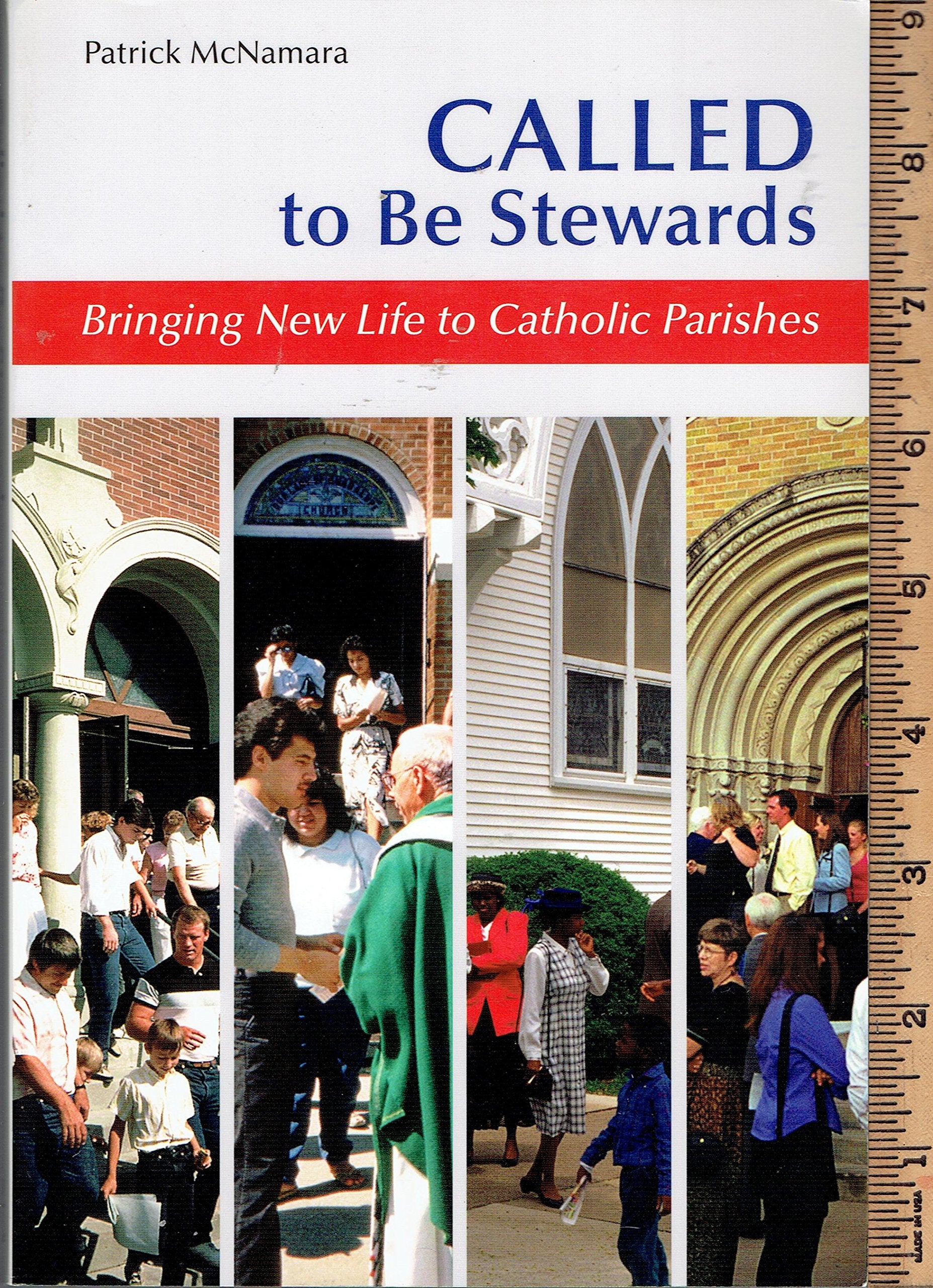 Called to Be Stewards: Bringing New Life to Catholic Parishes,Used