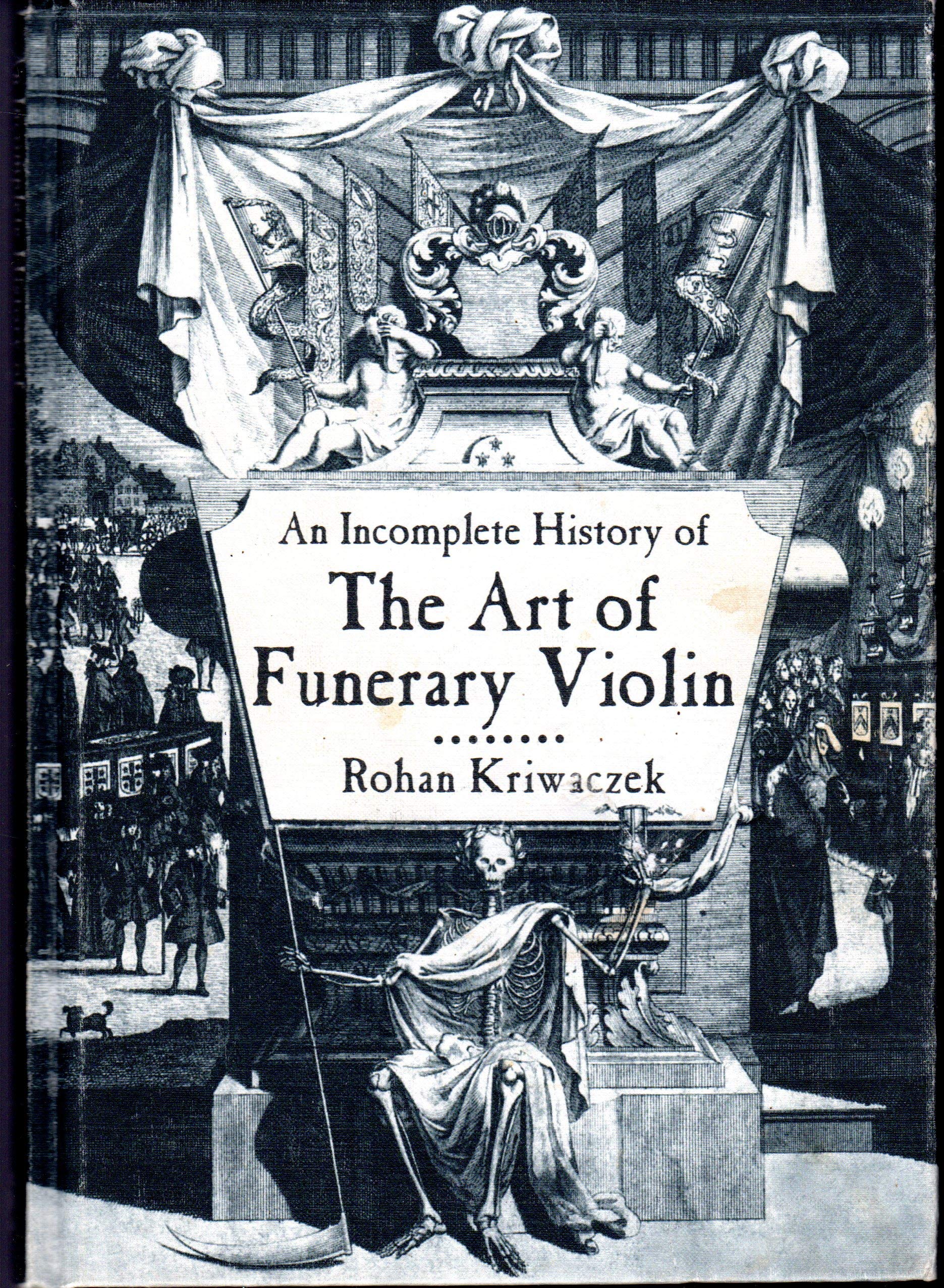 An Incomplete History of the Art of Funerary Violin,Used
