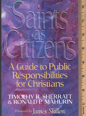 Saints As Citizens: A Guide To Public Responsibilities For Christians,Used