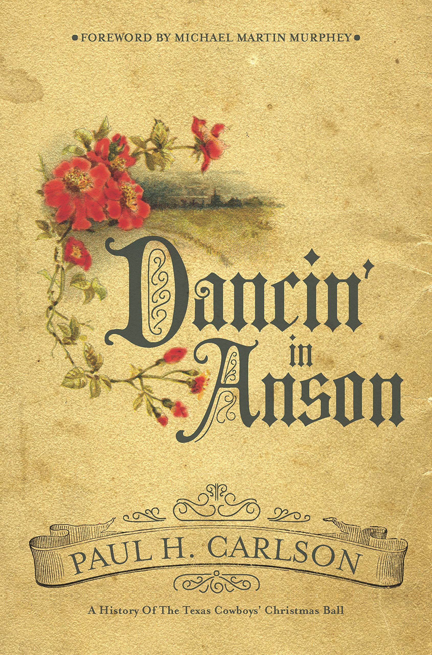 Dancin in Anson: A History of the Texas Cowboys Christmas Ball (Grover E. Murray Studies in the American Southwest),Used