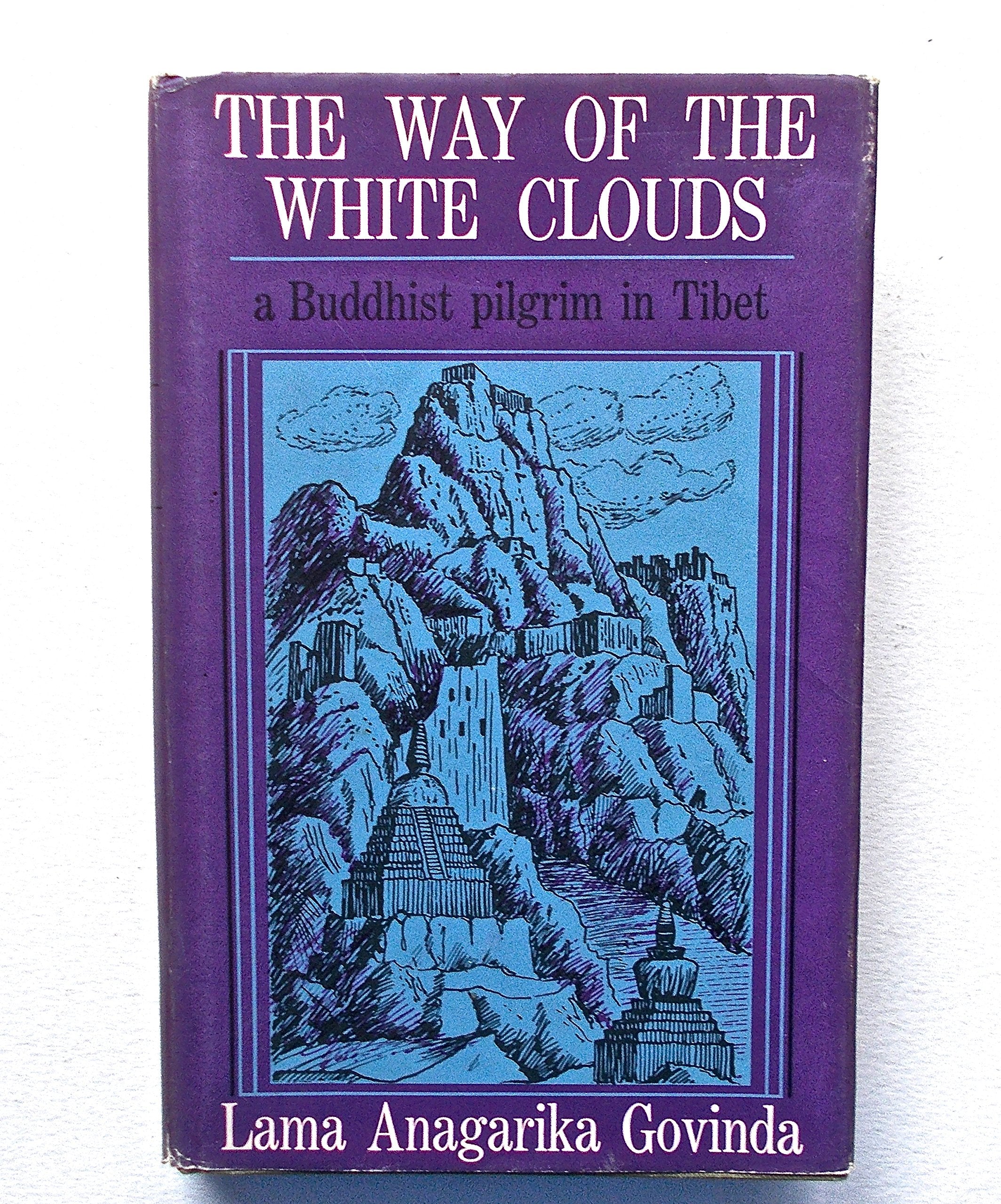 The Way of the White Clouds: a Buddhist pilgrim in Tibet,,New