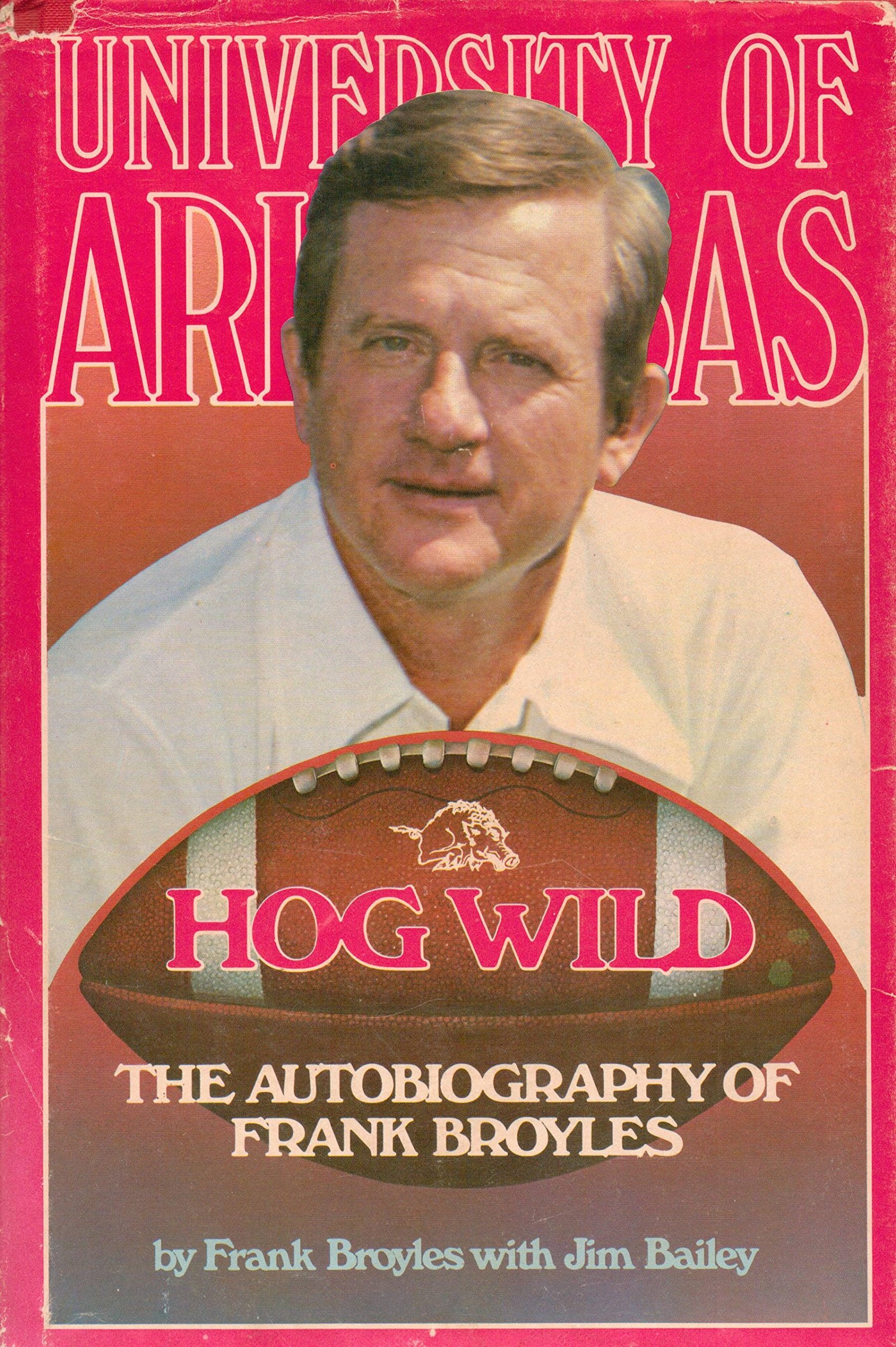 Hog wild: The autobiography of Frank Broyles,Used