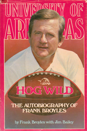 Hog wild: The autobiography of Frank Broyles,Used