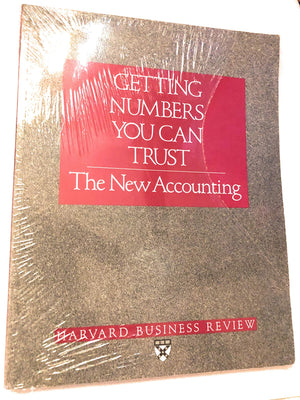 Getting Numbers You Can Trust: The New Accounting (Harvard Business Review Paperback Series)