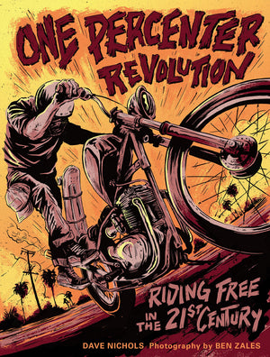 One Percenter Revolution: Riding Free In The 21St Century