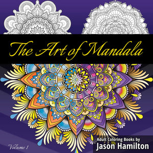 The Art Of Mandala: Adult Coloring Book Featuring Beautiful Mandalas Designed To Soothe The Soul