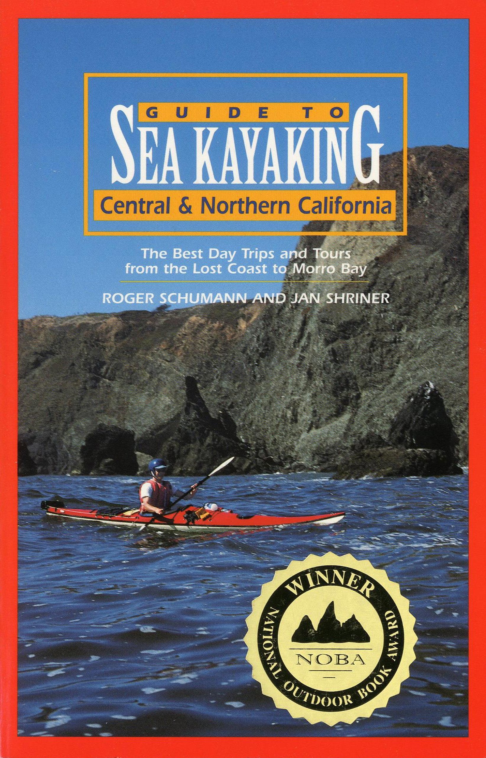 Guide To Sea Kayaking In Central And Northern California: The Best Day Trips And Tours From The Lost Coast To Morro Bay (Regiona,Used