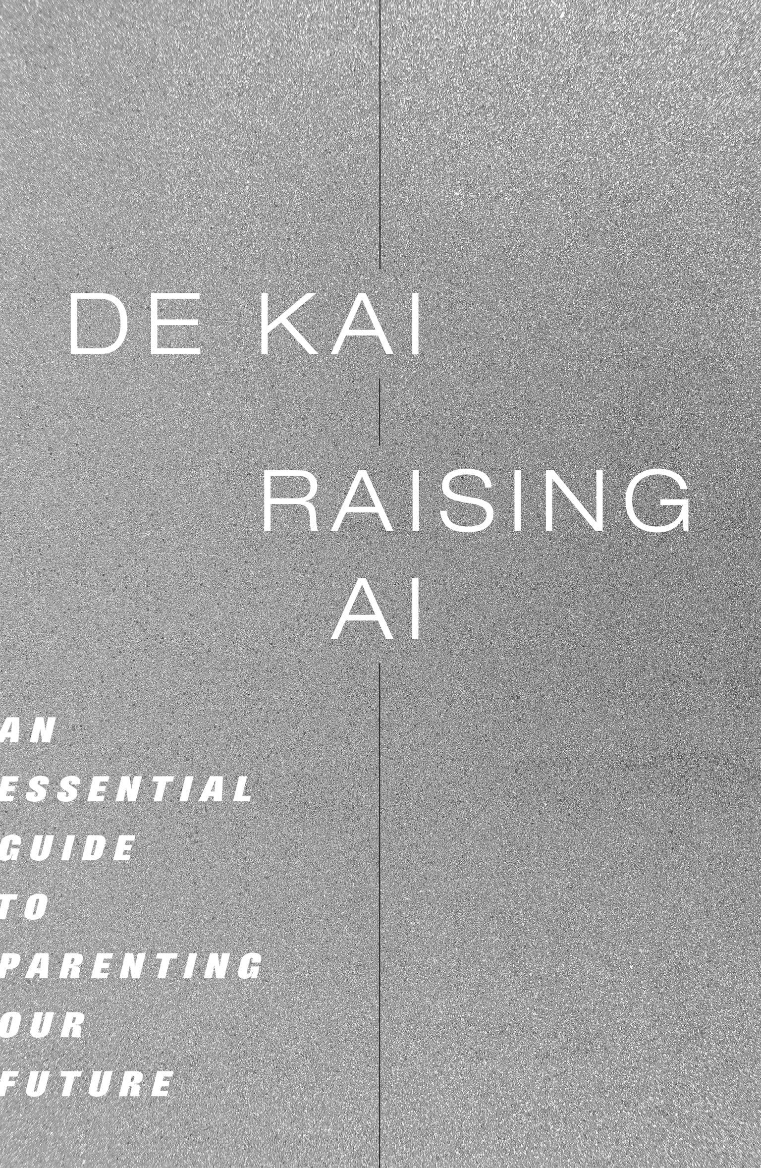 Raising Ai: An Essential Guide To Parenting Our Future