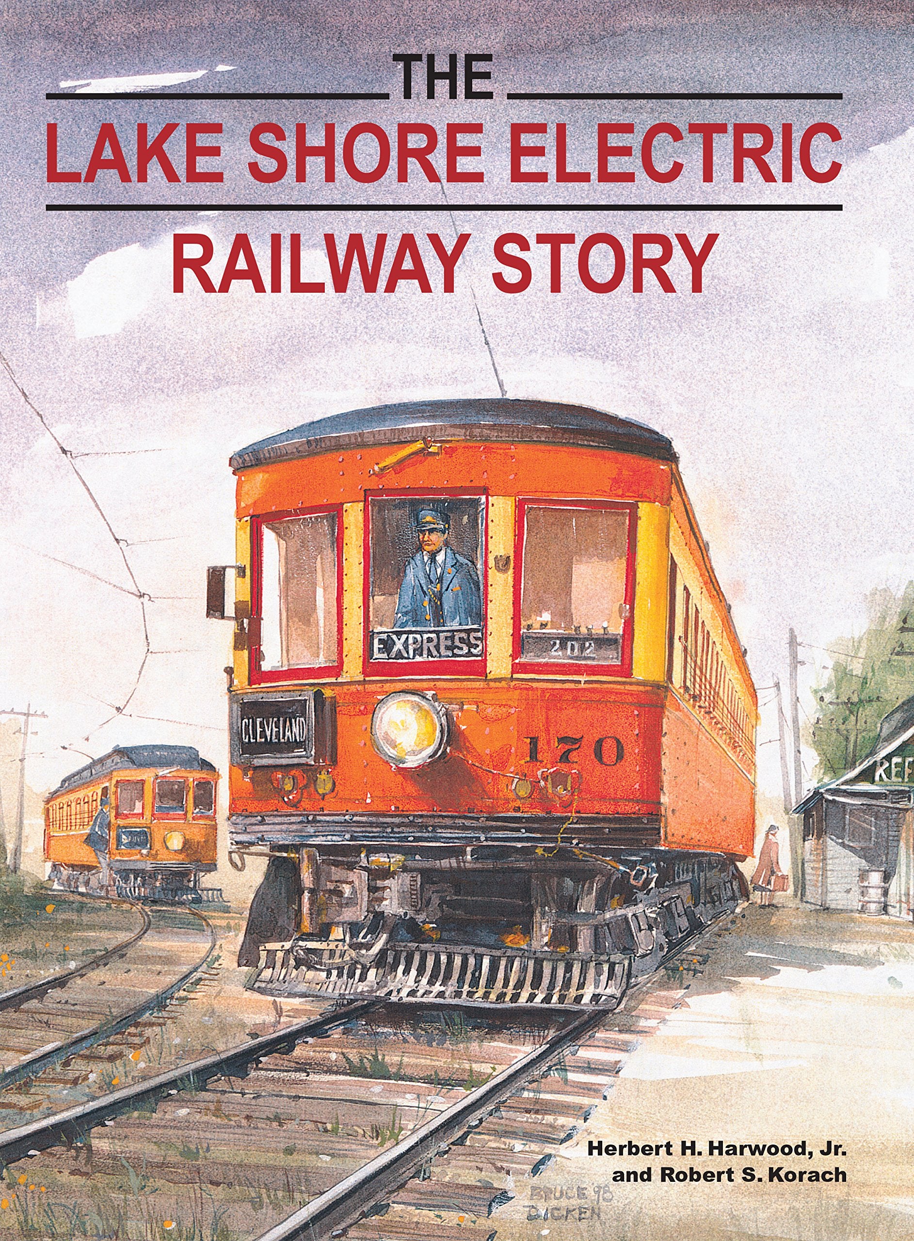 The Lake Shore Electric Railway Story (Railroads Past and Present),Used