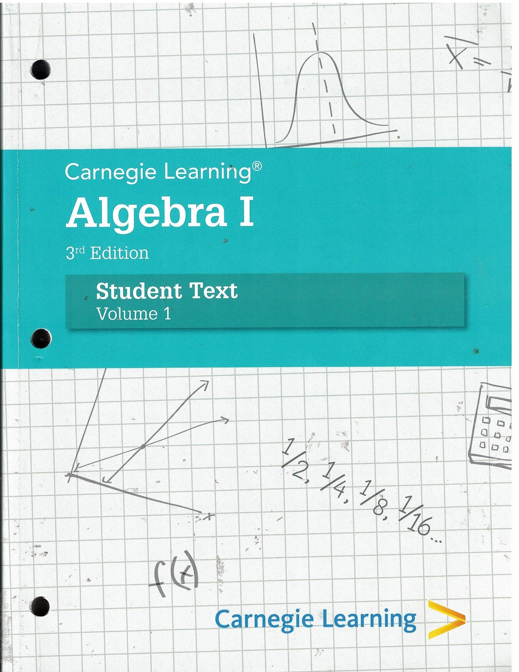 Carnegie Learning, Algebra 1, 3rd Edition, Student Text, Volume 1,Used