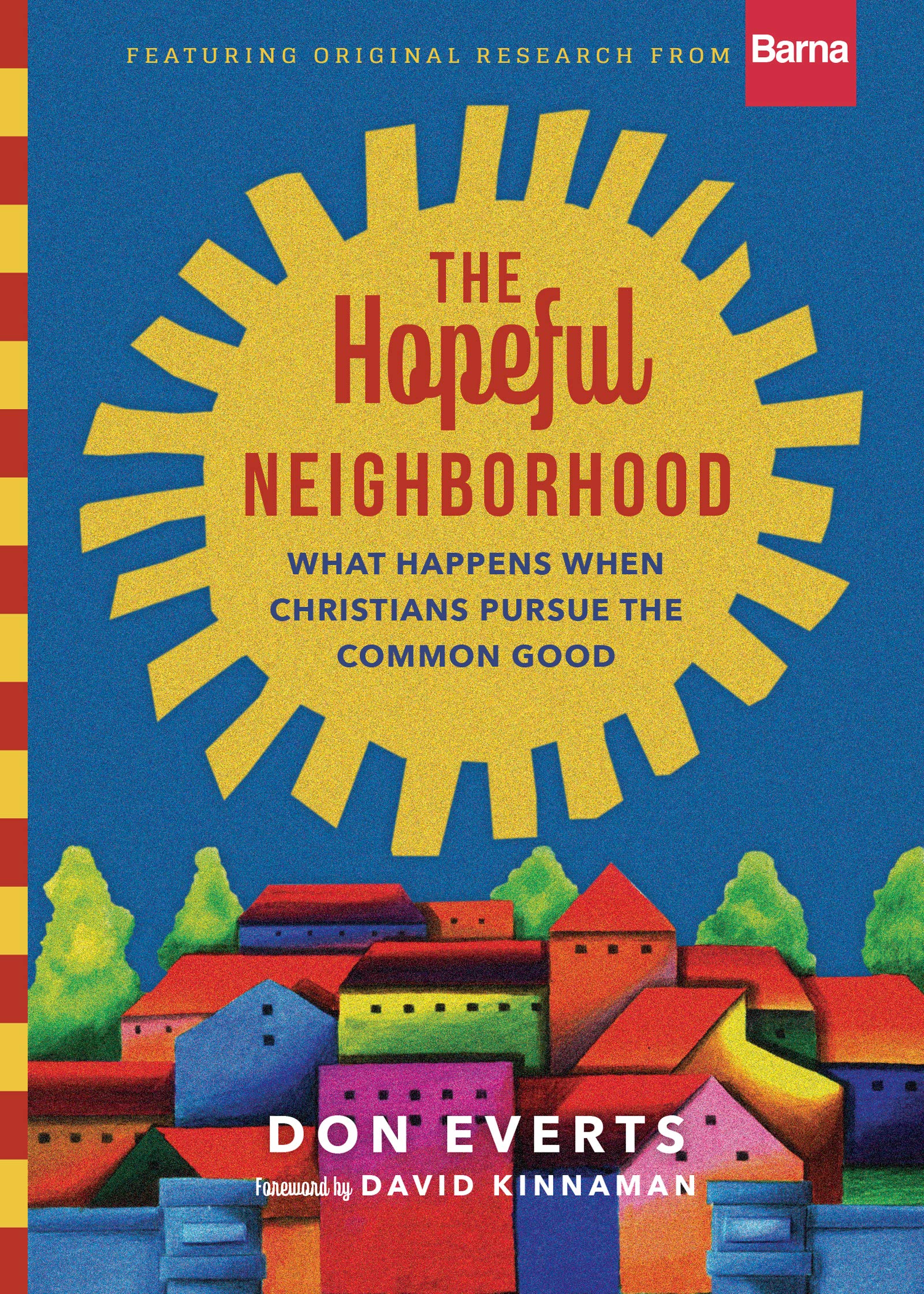 The Hopeful Neighborhood: What Happens When Christians Pursue the Common Good (Lutheran Hour Ministries Resources),Used