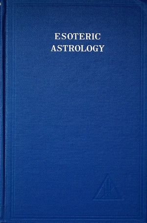 A Treatise on the Seven Rays, Vol. 3: Esoteric Astrology,New