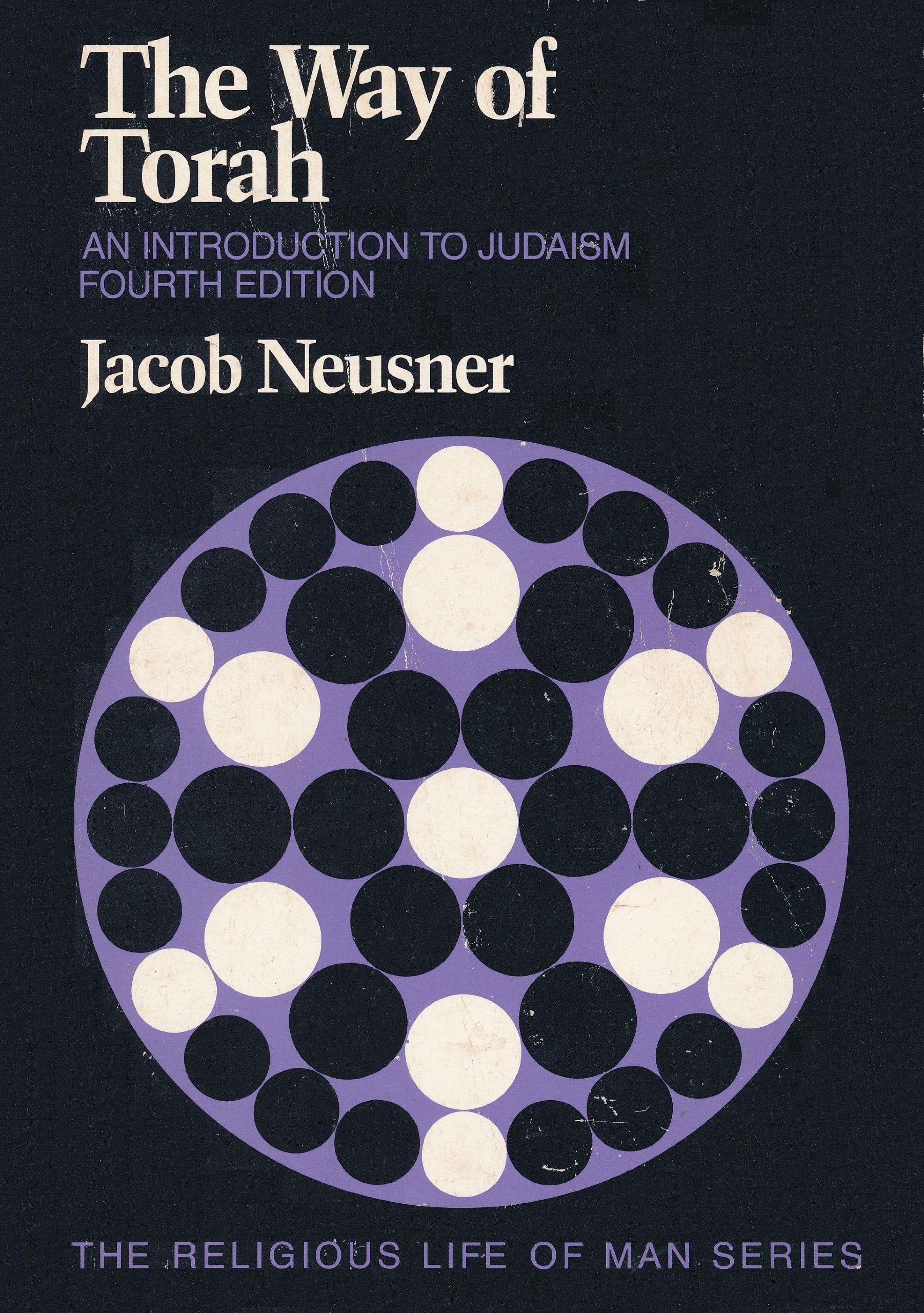 The Way Of Torah: An Introduction To Judaism (The Religious Life Of Man Series)
