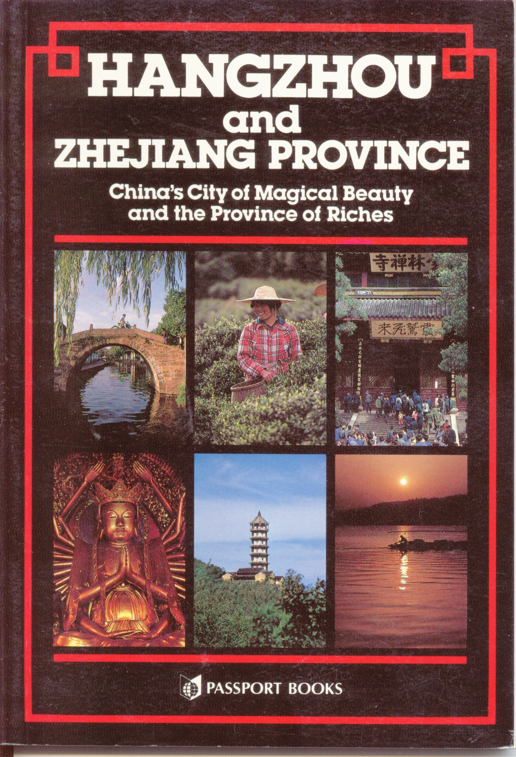 Hangzhou and Zhejiang: China's City of Magical Beauty and the Province of Riches (Passport China Guide Series),Used