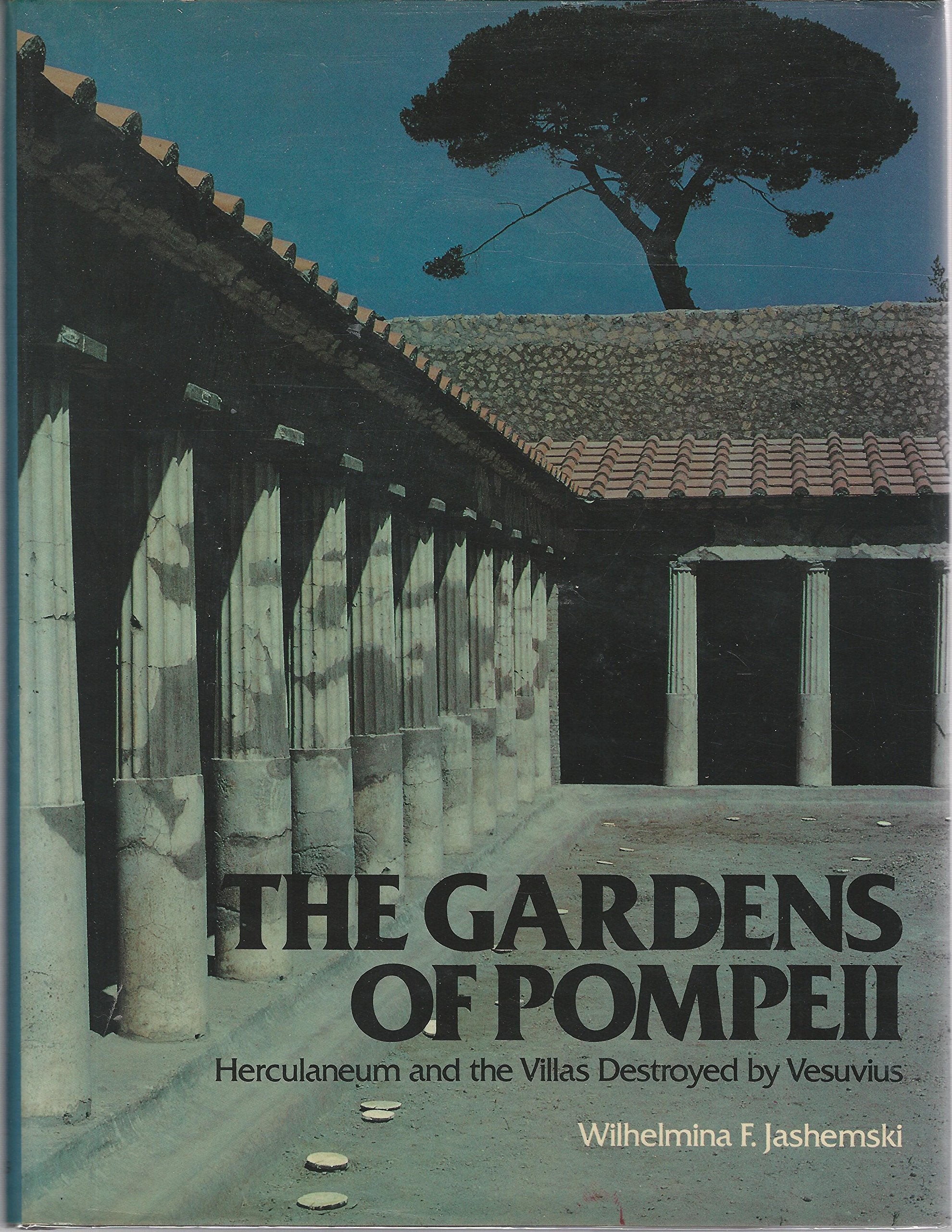 The Gardens Of Pompeii, Herculaneum And The Villas Destroyed By Vesuvius,New
