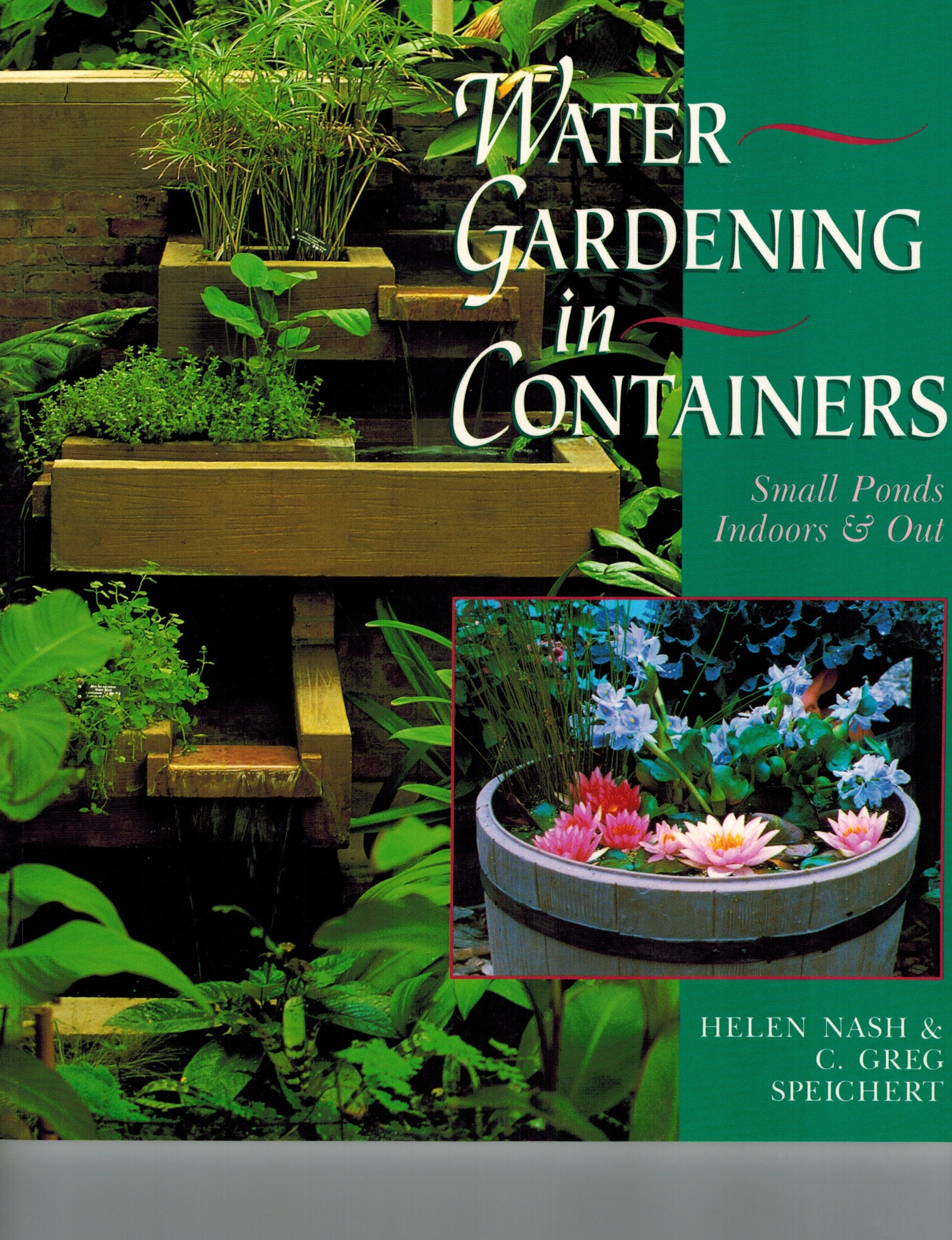 Water Gardening In Containers: Small Ponds Indoors & Out