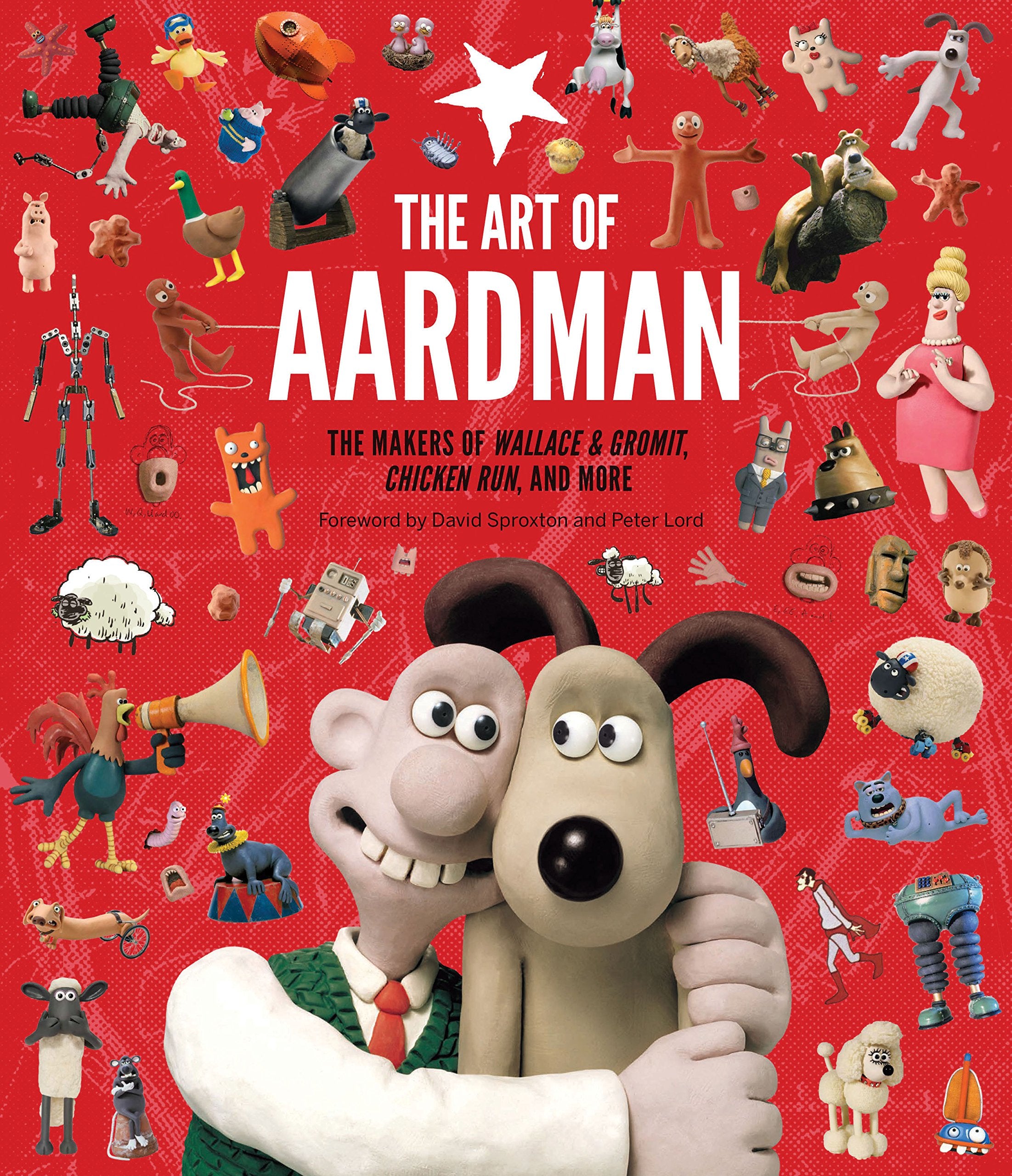 The Art Of Aardman: The Makers Of Wallace & Gromit, Chicken Run, And More (Wallace And Gromit Book, Claymation Books, Books For