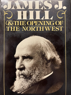 James J. Hill and the Opening of the Northwest,Used