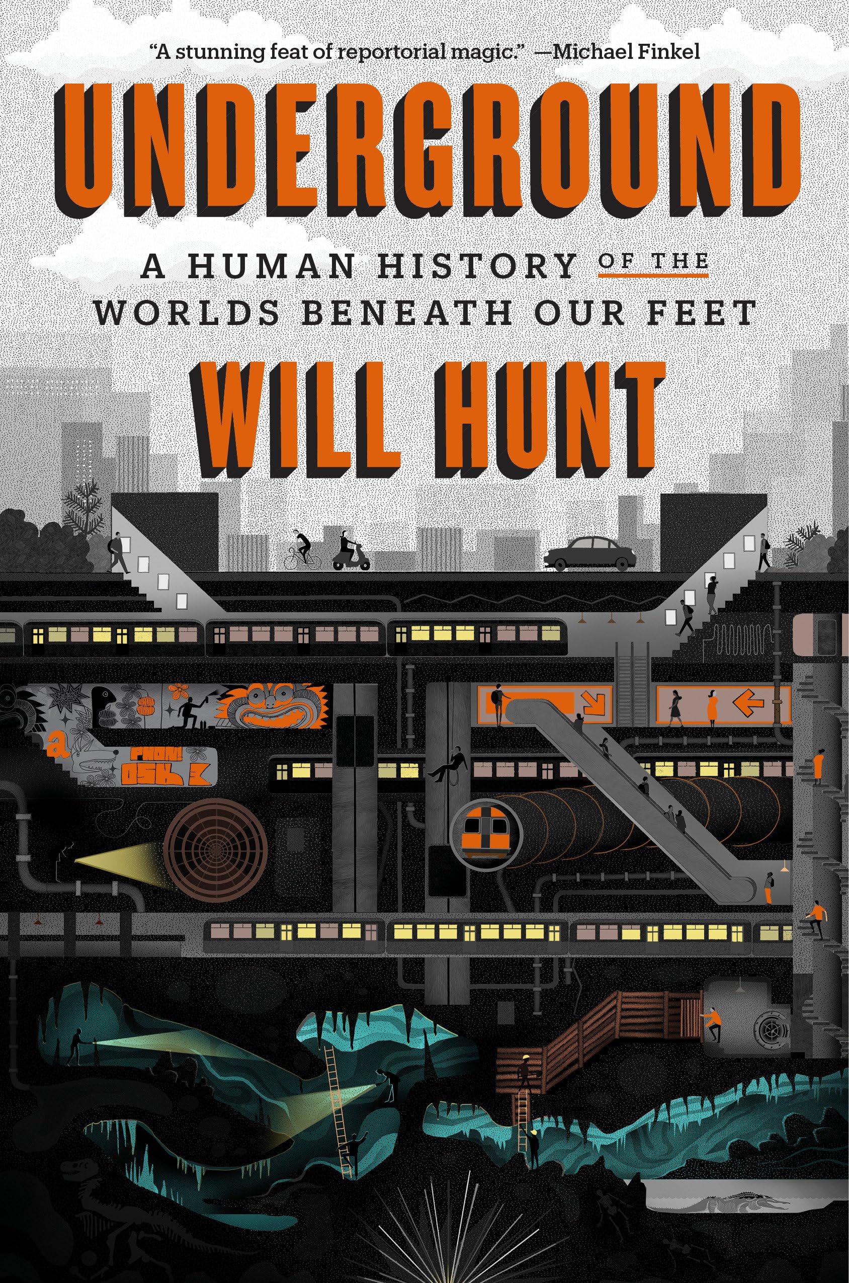 Underground: A Human History Of The Worlds Beneath Our Feet