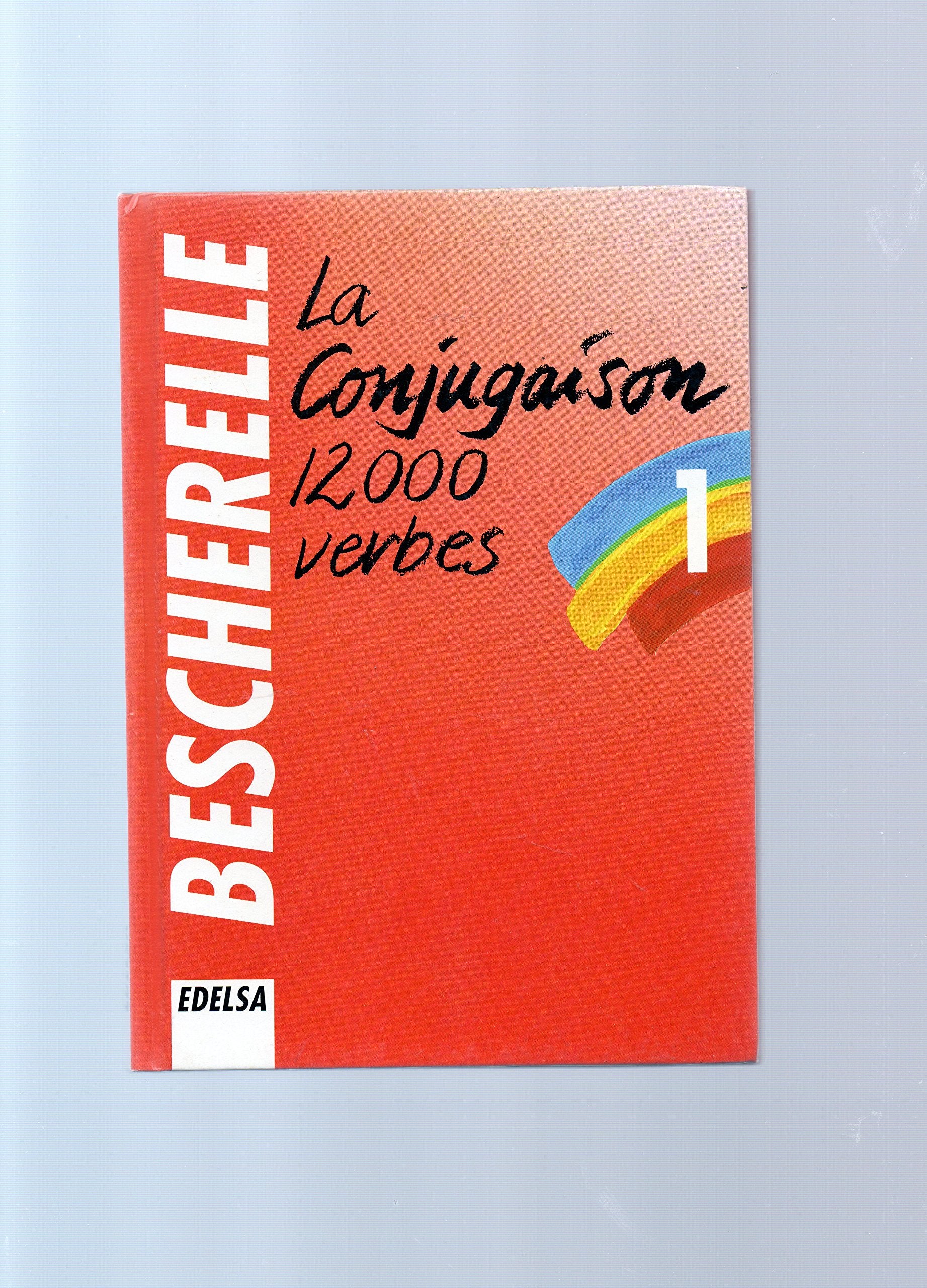 La Conjugaison 12000 Verbes (Bescherelle 1),Used