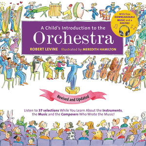 A Child'S Introduction To The Orchestra (Revised And Updated): Listen To 37 Selections While You Learn About The Instruments, Th