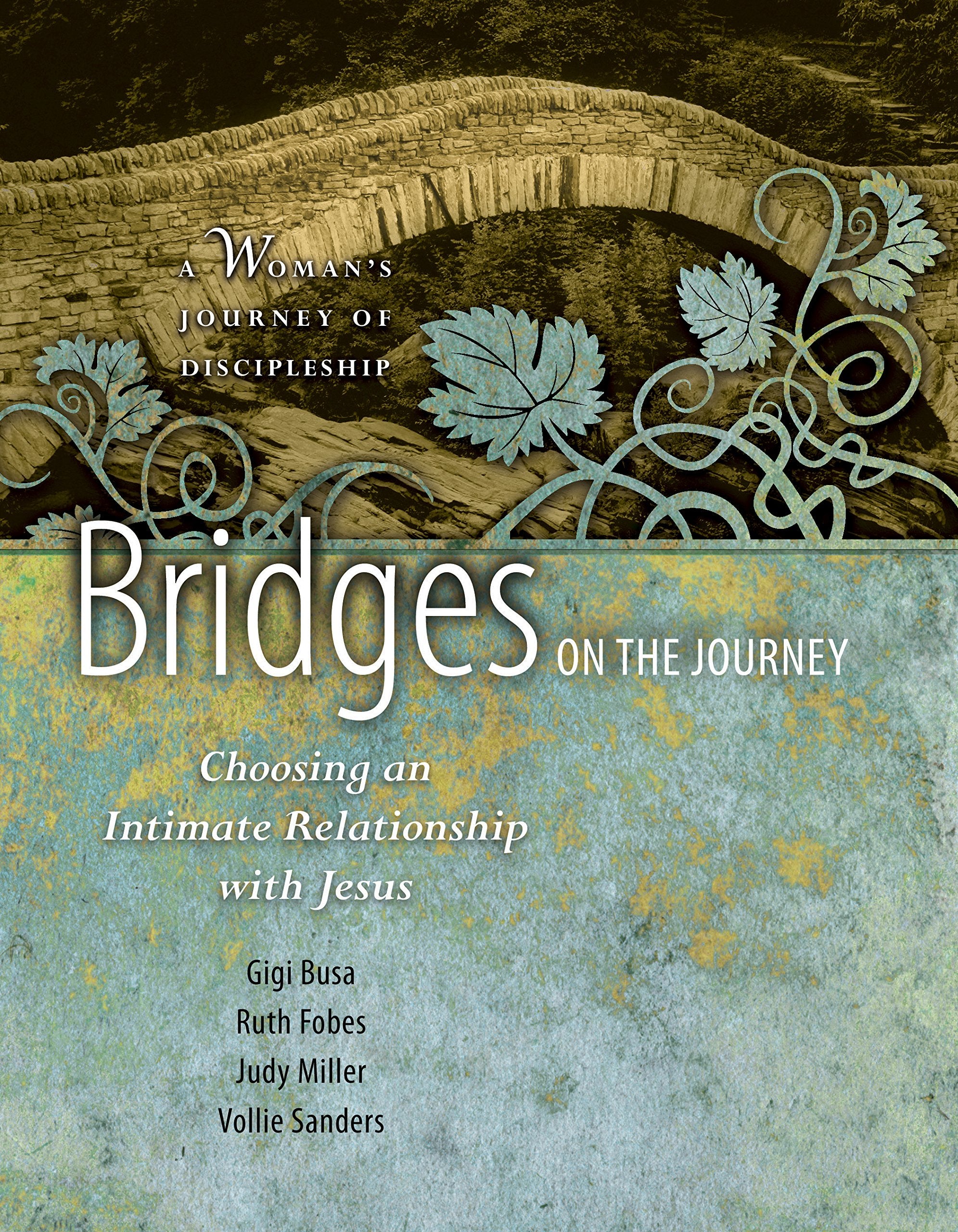 Bridges on the Journey: Choosing an Intimate Relationship with Jesus (A Woman's Journey of Discipleship),Used