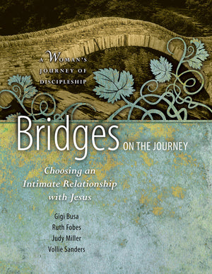 Bridges on the Journey: Choosing an Intimate Relationship with Jesus (A Woman's Journey of Discipleship),Used