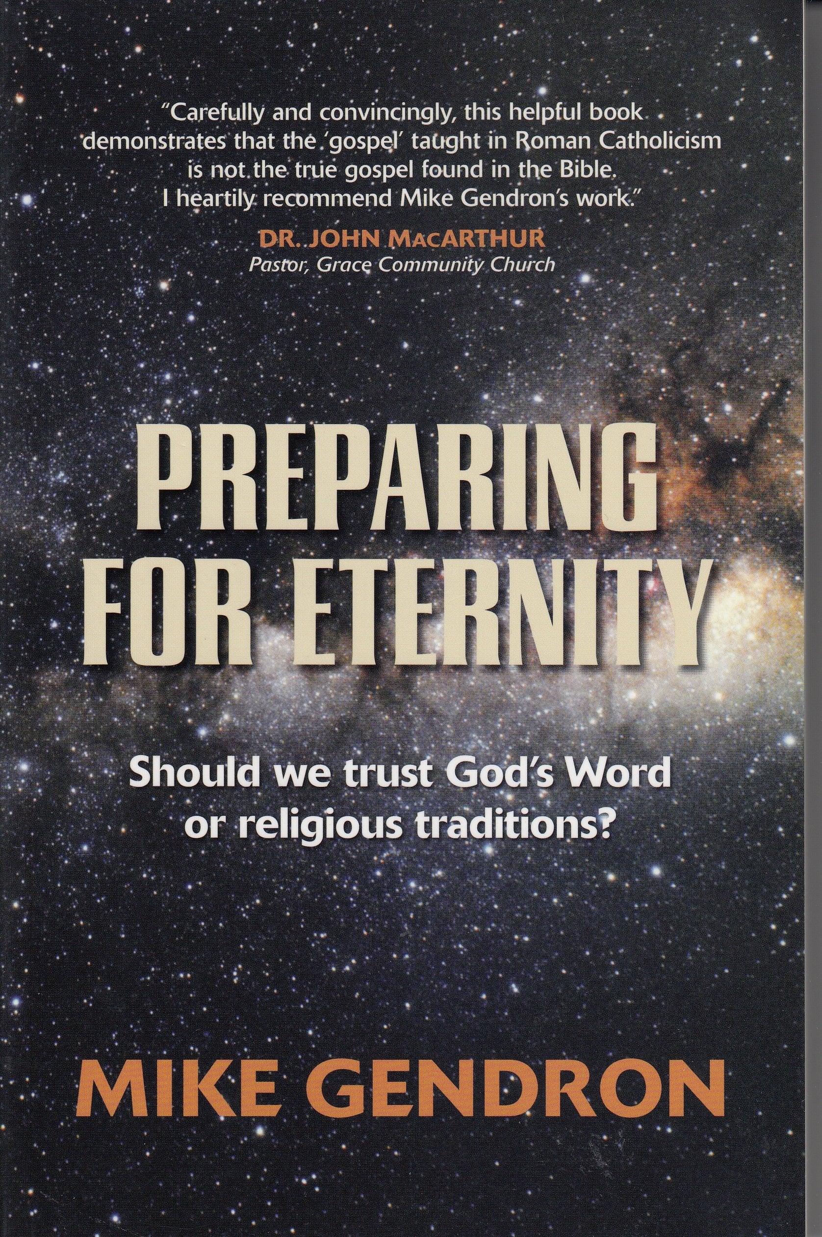 Preparing for Eternity: Should we trust Gods Word or Religious Traditions