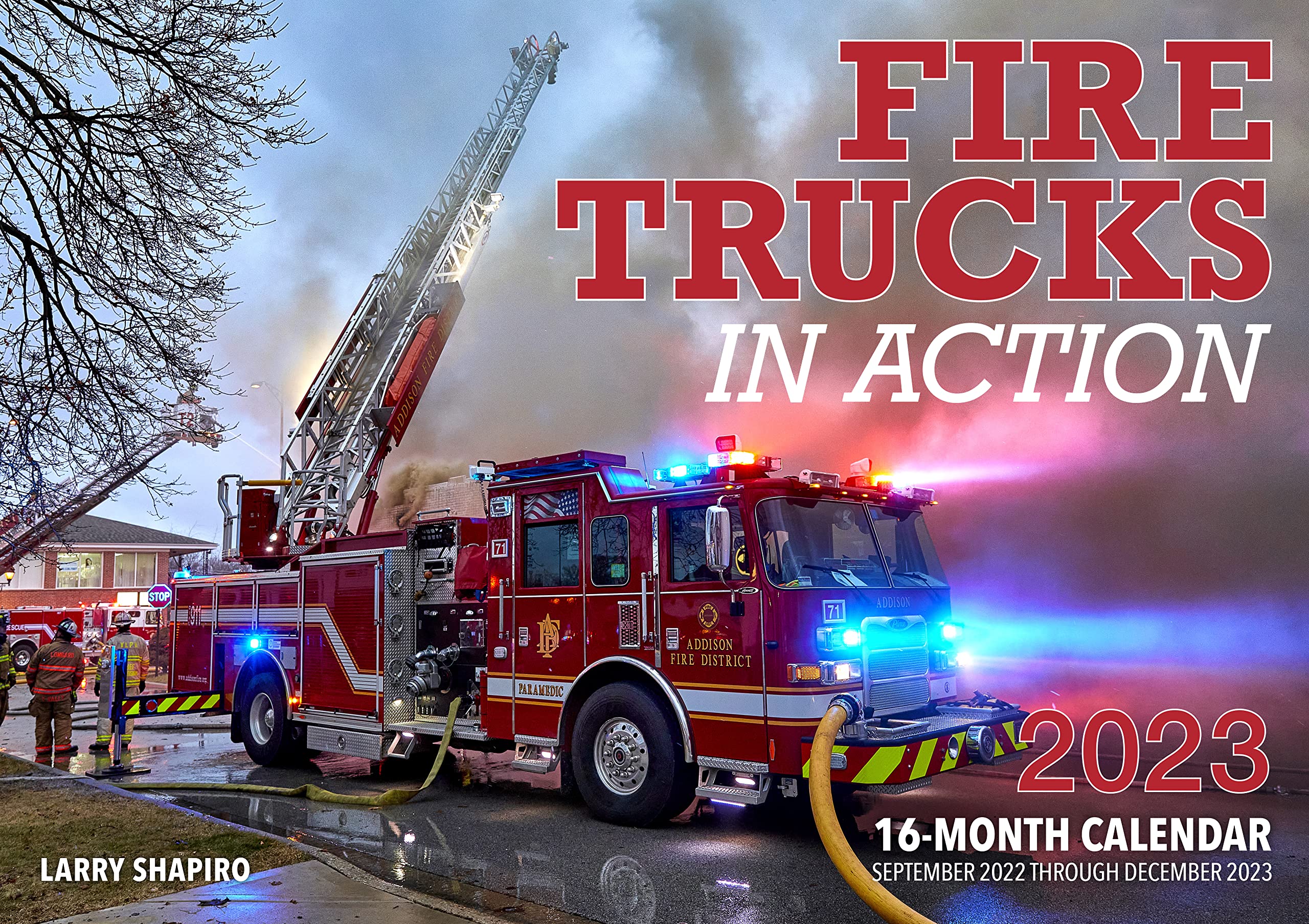 Fire Trucks In Action 2023: 16Month Calendar  September 2022 Through December 2023