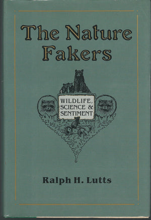 Nature Fakers: Wildlife, Science, and Sentiment,Used