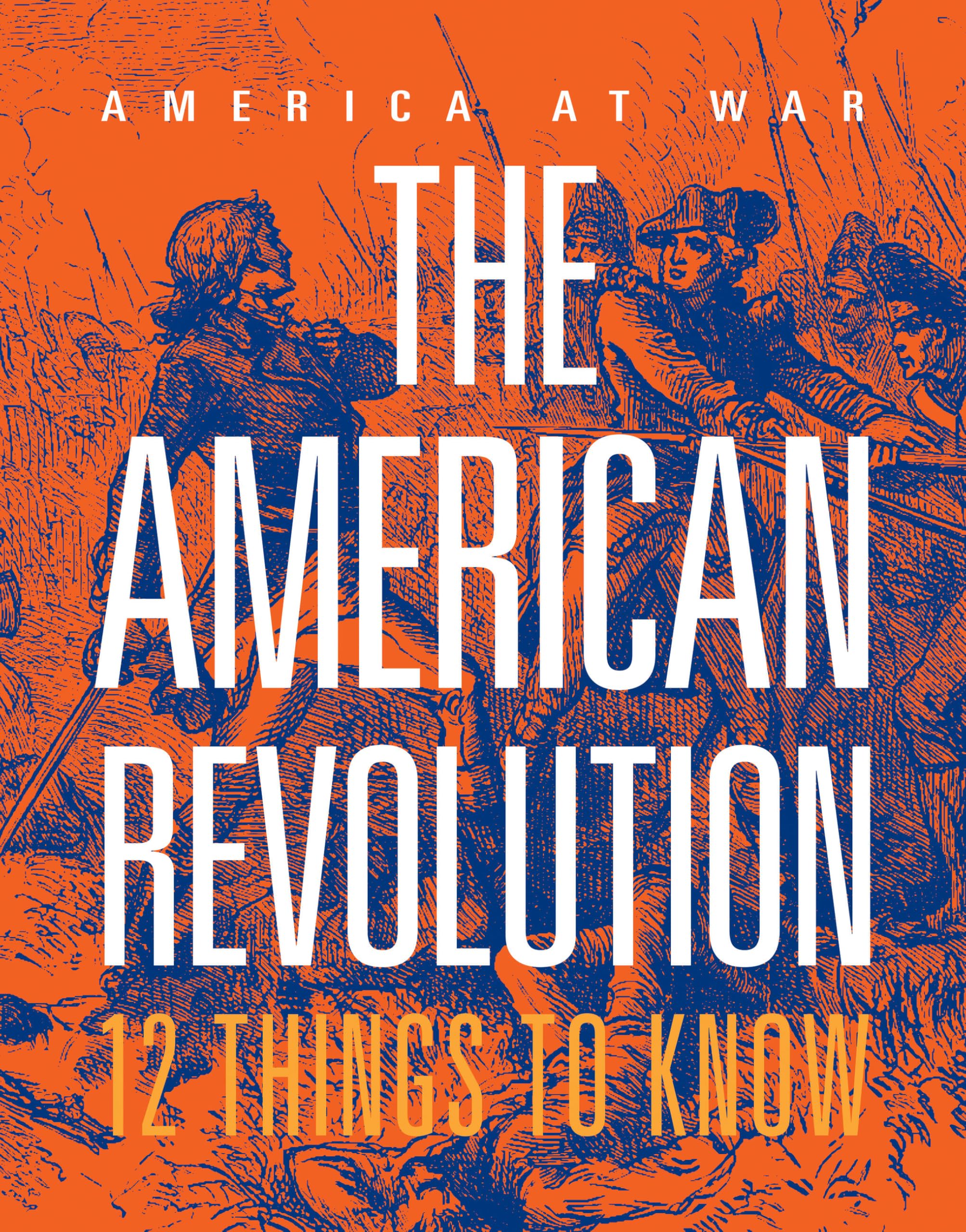 The American Revolution: 12 Things To Know