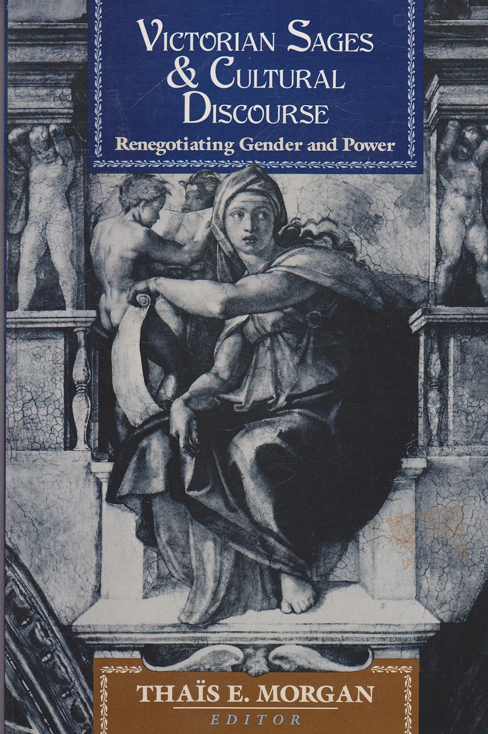 Victorian Sages And Cultural Discourse: Renegotiating Gender And Power,Used