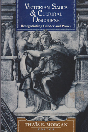 Victorian Sages And Cultural Discourse: Renegotiating Gender And Power,Used