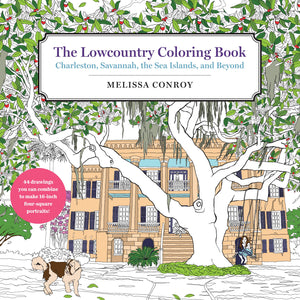 The Lowcountry Coloring Book: Charleston, Savannah, The Sea Islands, And Beyond