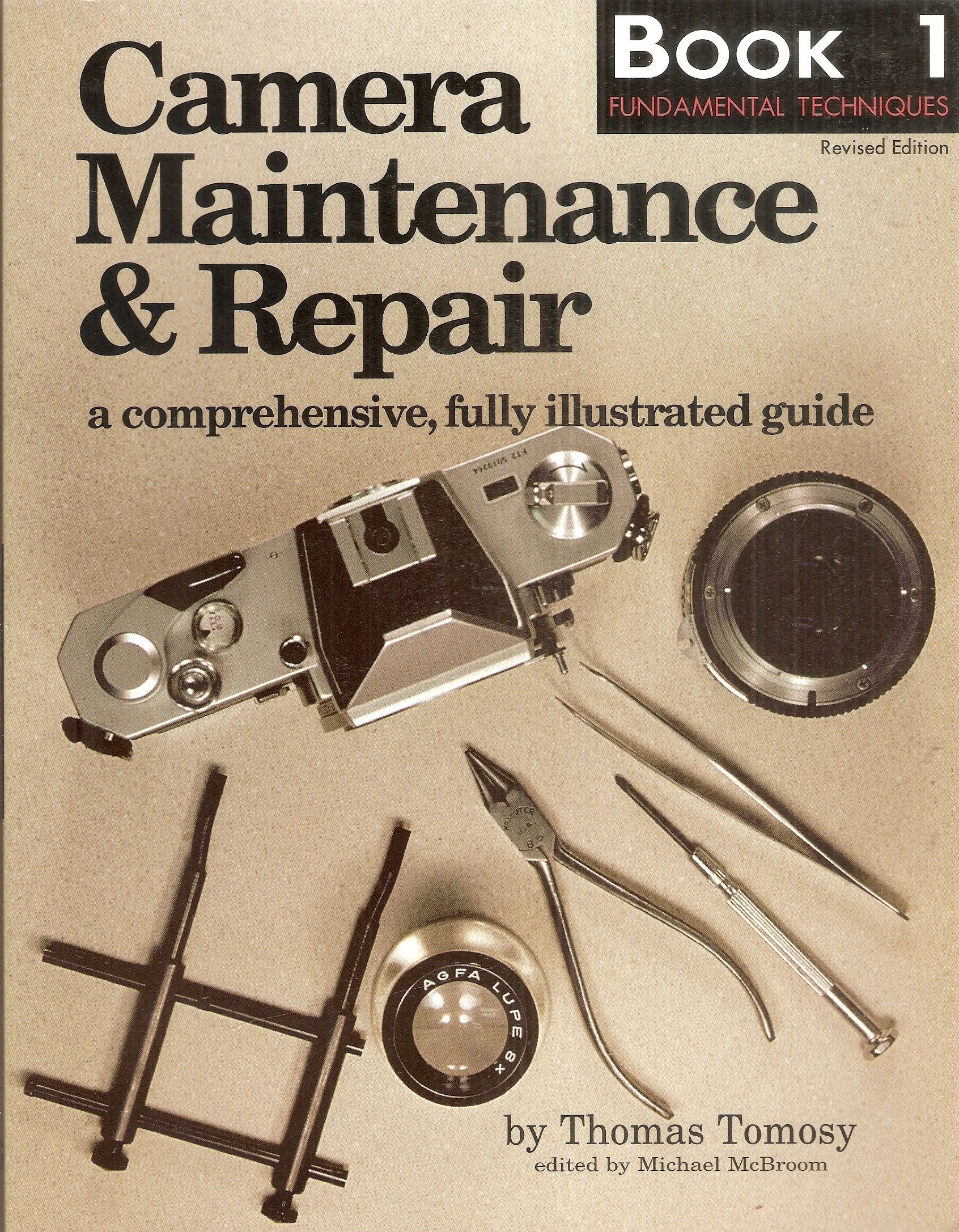 Camera Maintenance & Repair, Book 1: Fundamental Techniques: A Comprehensive, Fully Illustrated Guide (Camera Maintenance & Repa,Used